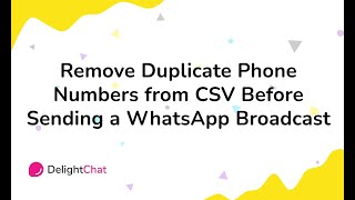 Remove Duplicate Phone numbers From Excel or CSV before sending WhatsApp Broadcasts