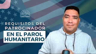 Requisitos del Patrocinador en el Parol Humanitario