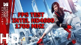 Mirrors Edge Catalyst | INTEL HD4600 @ 1700MHZ