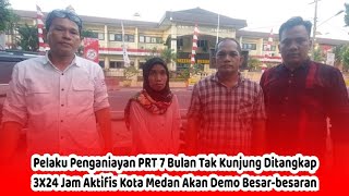 Pelaku Penganiayaan PRT 7 Bulan Tak Kunjung Ditangkap, Aktifis Kota Medan Akan Demo Besar-besaran