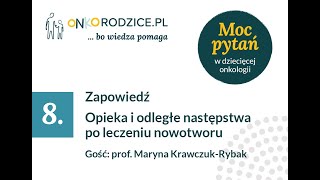 Zapowiedź - #8 "Opieka i odległe następstwa po leczeniu nowotworu" Gość: Prof. Maryna Krawczuk-Rybak