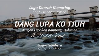 Dang Lupa Ko Tiuh - Lagu Daerah Komering [Lirik, Aksara dan Terjemahan]