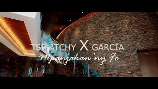 Tsilatchy ft  Garcia    Mpanjakan ny fo