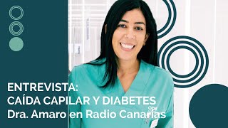 ENTREVISTA 📣  |  Dra. Amaro sobre caída del cabello y DIABETES  |  Radio Canarias 📻