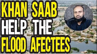 Khan Saab! Please Help The Flood Afectees | Flood Damages In Pakistan