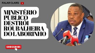 MINISTÉRIO PÚBLICO DESTRÓI ROUBALHEIRA DO LABORINHO