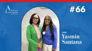 Empreendendo e Advogando com Yasmin Santana