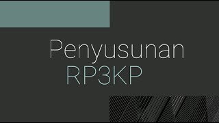 Tahap Penyusunan RP3KP (Rencana Pembangunan dan Perkembangan Perumahan dan Kawasan Permukiman)