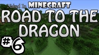 Naked In Minecraft: Road To The Dragon Ep. 6