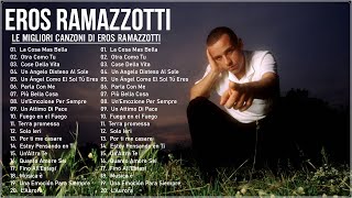 Le più belle canzoni di Eros Ramazzotti - Eros Ramazzotti 2024 canzoni