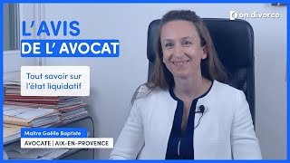 L'AVIS DE L'AVOCAT: L'état liquidatif - Maître Gaëlle Baptiste, avocat partenaire on divorce®