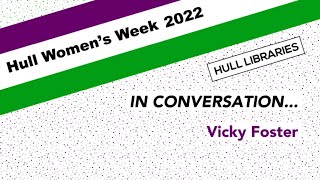 Hull Women's Week: 'In Conversation with Vicky Foster'