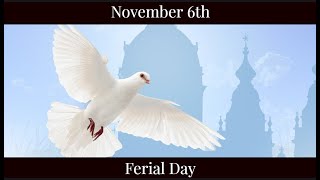 Wed Nov 6 2024 - Ferial Day