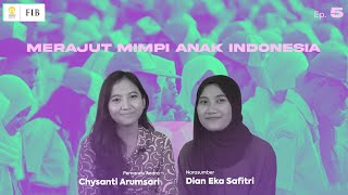 Podcast FIB UI Ep. 5 Merajut Mimpi Anak Indonesia