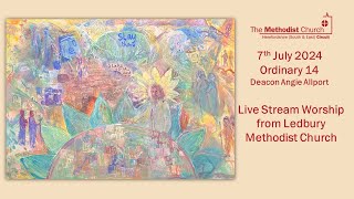 Live Stream Service from Ledbury Methodist Church - 7th July 2024 – Ordinary 14