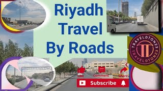 Riyadh Travel By Roads | Various Roads View of Riyadh City - KSA |रियाद यात्रा| @Traveldton23