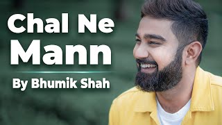 Chal Ne Mann | New Travel Song | Love Traveling | Bhumik Shah