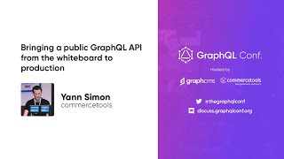 Bringing a public GraphQL API from the whiteboard to production | Yann Simon