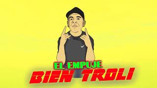 BIEN TROLI - EL EMPUJE ✘ CUMBIA 100%🙌✘Video Lyric