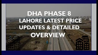 DHA Phase 8 | Latest Updates | Complete Overview | Hot Locations | Feb 2022