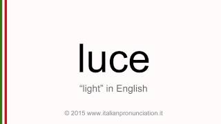 Correct Italian pronunciation of luce, light