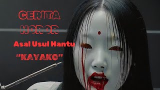 Cerita Horor Asal Usul Hantu "KAYAKO" Horor Story Cerita Hantu Jepang