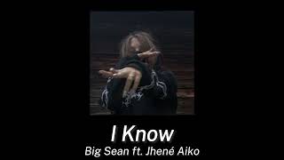 big sean - i know (ft. jhené aiko) | sped up