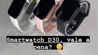 SMARTWATCH D30, VALE A PENA? Review do smartwatch D30