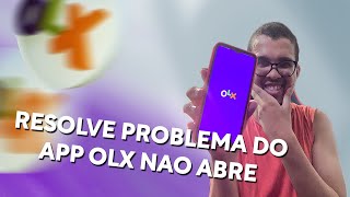 O APP da OLX Não Abre ou Dando Problema no Celular - Resolve Isso