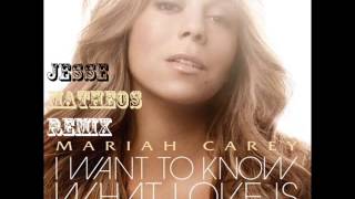 Mariah Carrey  I wan to know what love is  (Jesse Matheos RemiX)