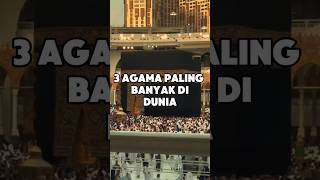 3 agama paling banyak di dunia, ada agama kalian?!???