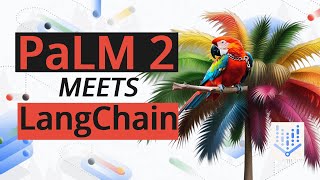 PaLM 2 Meets LangChain