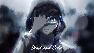 Nightcore - Dead and Cold