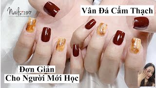 Vân Đá Cẩm Thạch Nails Cho Người Mới Học Làm Móng