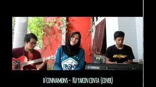 D'Cinnamons - Ku Yakin Cinta (Cover)