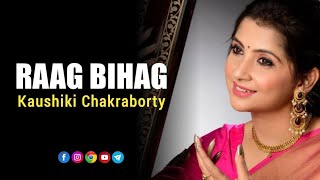 Kaushiki Chakraborty | Raag Bihag | Drut Khayal | Hindustani Classical | Music Of India |