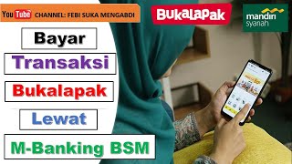 CARA TRANSAKSI DI BUKALAPAK LEWAT M BANKING BSM