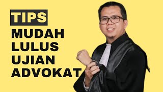 CARA MUDAH LULUS UJIAN ADVOKAT