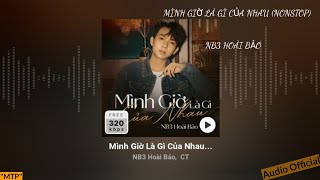 NTX SS2 #265 | MÌNH GIỜ LÀ GÌ CỦA NHAU - VỀ VỚI QUẢNG NAM (NONSTOP) | NB3 HOÀI BẢO | OFFICIAL VIDEO