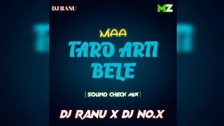 MAA TARO ARTI BELE | SOUND CHECK MIX | DJ HI-TECH FULL SONG