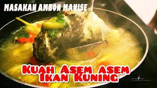 Asem asem Ikan Kuah kuning Khas Ambon Manise