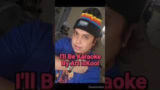 I'll be - Karaoke cover