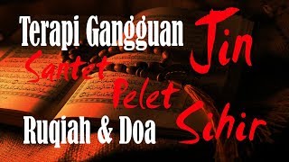 TERAPI SENDIRI GANGGUAN JIN SIHIR SANTET DAN PELET - Ruqyah dan Doa