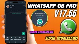 CHEGOU! NOVO WHATSAPP GB PRO V17.55 SUPER ATUALIZADO  2023 ANTIBAN (ALEXMODS)