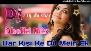 hindi remix 💕💕 remix | har kisi ke dil me ek ladki_Hard remix dj song_#djbhushan  hindi dj song