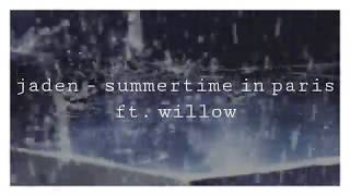 jaden - summertime in paris ft. willow [slowed + reverb]