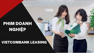 Phim doanh nghiệp - Công ty cho thuê tài chính Vietcombank Leasing | Phim quảng cáo