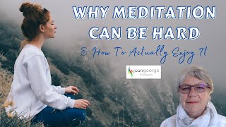 Why Meditation Can Be Hard (& How To Actually Enjoy It)