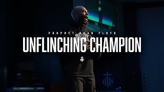 UNFLINCHING CHAMPION || PROPHET NOAH FLOYD