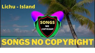 🆕 Lichu - Island 🎶🎵 Songs no copyright 🎶🎵